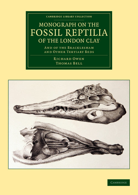 Monograph on the Fossil Reptilia of the London Clay; And of the Bracklesham and Other Tertiary Beds (Paperback / softback) 9781108038249