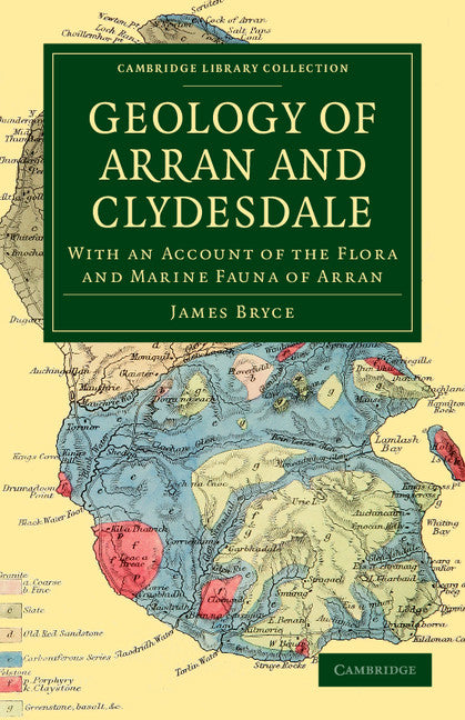 Geology of Arran and Clydesdale; With an Account of the Flora and Marine Fauna of Arran (Paperback / softback) 9781108038300