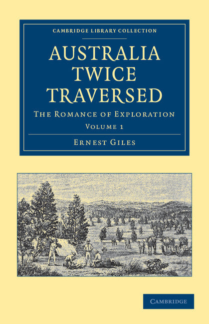 Australia Twice Traversed: Volume 1; The Romance of Exploration (Paperback / softback) 9781108039000