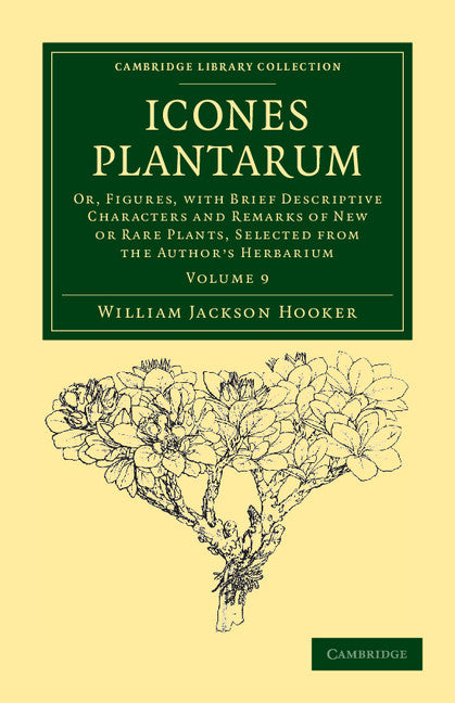 Icones Plantarum; Or, Figures, with Brief Descriptive Characters and Remarks of New or Rare Plants, Selected from the Author's Herbarium (Paperback / softback) 9781108039291
