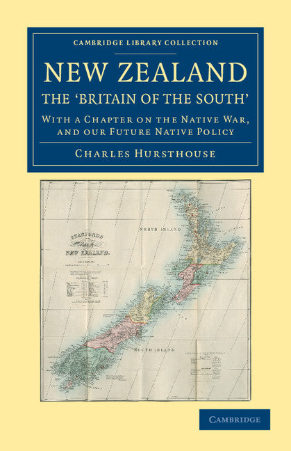 New Zealand, the `Britain of the South'; With a Chapter on the Native War, and our Future Native Policy (Paperback / softback) 9781108039468