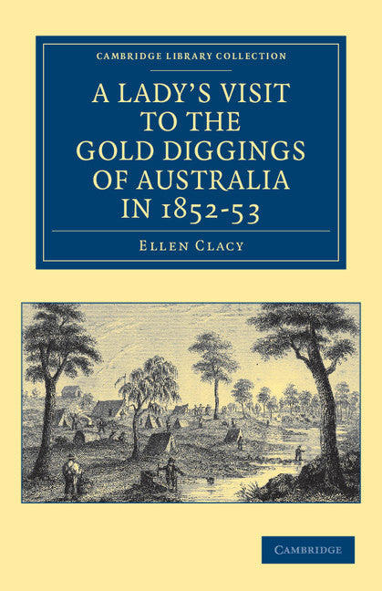 A Lady's Visit to the Gold Diggings of Australia in 1852–53 (Paperback / softback) 9781108039802