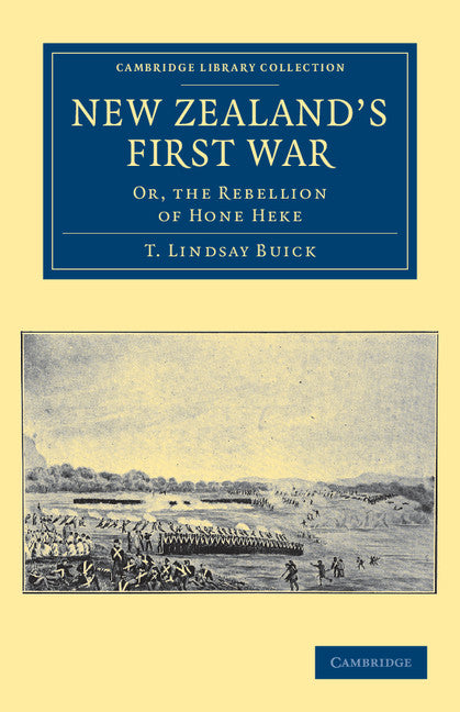 New Zealand's First War; Or, the Rebellion of Hone Heke (Paperback / softback) 9781108039987