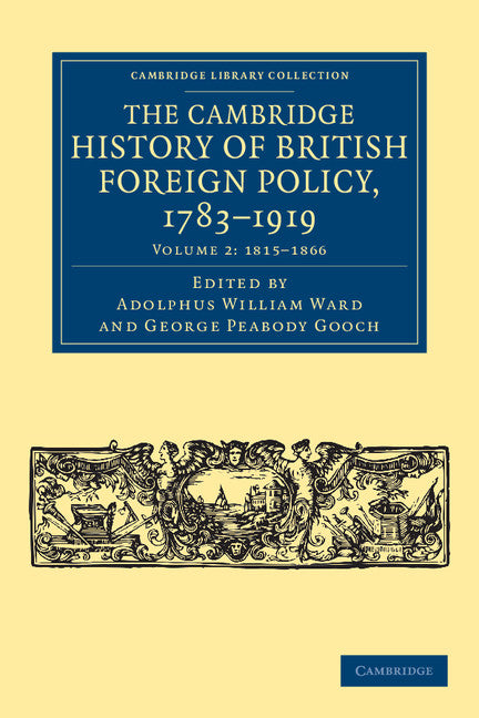 The Cambridge History of British Foreign Policy, 1783–1919 (Paperback / softback) 9781108040136