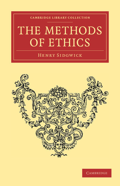 The Methods of Ethics (Paperback / softback) 9781108040365