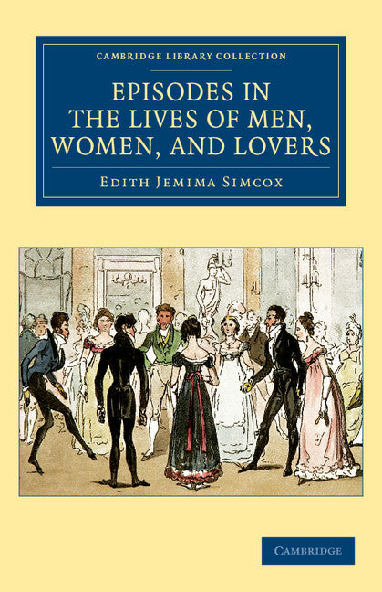 Episodes in the Lives of Men, Women, and Lovers (Paperback / softback) 9781108040389