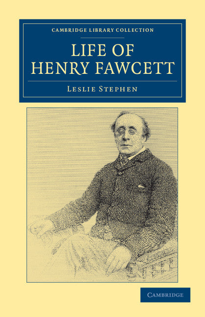 Life of Henry Fawcett (Paperback / softback) 9781108040433