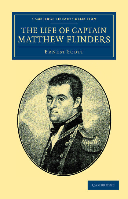 The Life of Captain Matthew Flinders, R.N. (Paperback / softback) 9781108040617