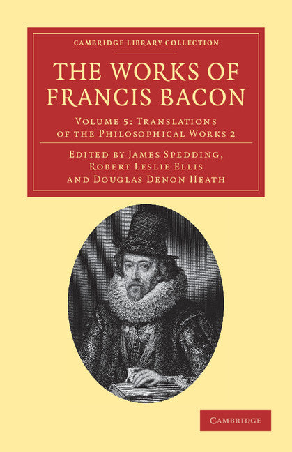 The Works of Francis Bacon (Paperback / softback) 9781108040686