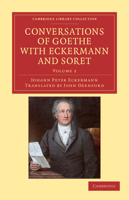 Conversations of Goethe with Eckermann and Soret (Paperback / softback) 9781108040921