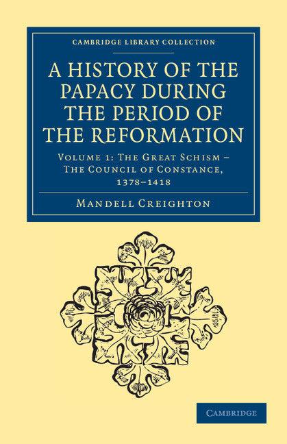 A History of the Papacy during the Period of the Reformation (Paperback / softback) 9781108041065
