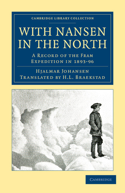 With Nansen in the North; A Record of the Fram Expedition in 1893–96 (Paperback / softback) 9781108041508