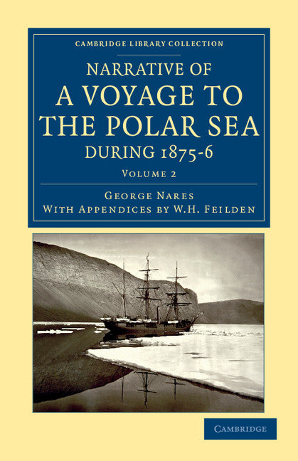 Narrative of a Voyage to the Polar Sea during 1875–6 in HM Ships Alert and Discovery; With Notes on the Natural History (Paperback / softback) 9781108041560