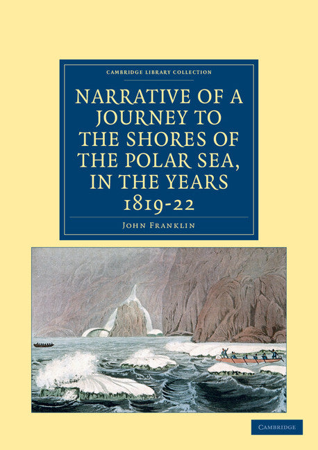 Narrative of a Journey to the Shores of the Polar Sea, in the Years 1819, 20, 21, and 22 (Paperback / softback) 9781108041904