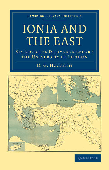 Ionia and the East; Six Lectures Delivered before the University of London (Paperback / softback) 9781108041942