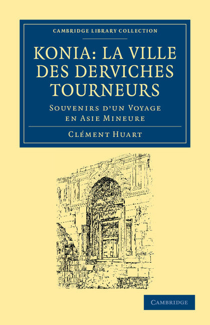 Koni: La ville des derviches tourneurs; Souvenirs d'un voyage en Asie Mineure (Paperback / softback) 9781108042192