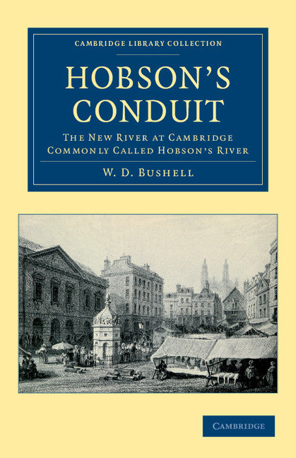 Hobson's Conduit; The New River at Cambridge Commonly Called Hobson's River (Paperback / softback) 9781108042444