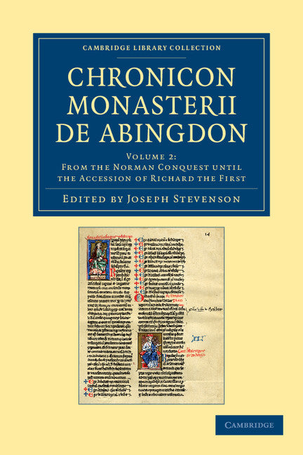 Chronicon monasterii de Abingdon: Volume 2, From the Norman Conquest until the Accession of Richard the First (Paperback / softback) 9781108042710