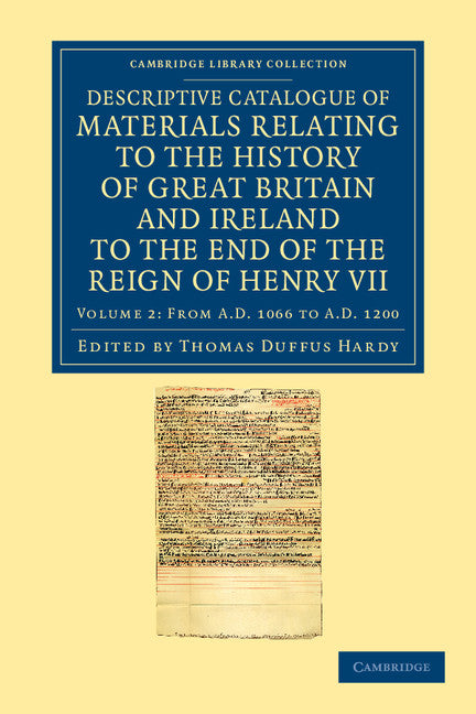 Descriptive Catalogue of Materials Relating to the History of Great Britain and Ireland to the End of the Reign of Henry VII (Paperback / softback) 9781108042758