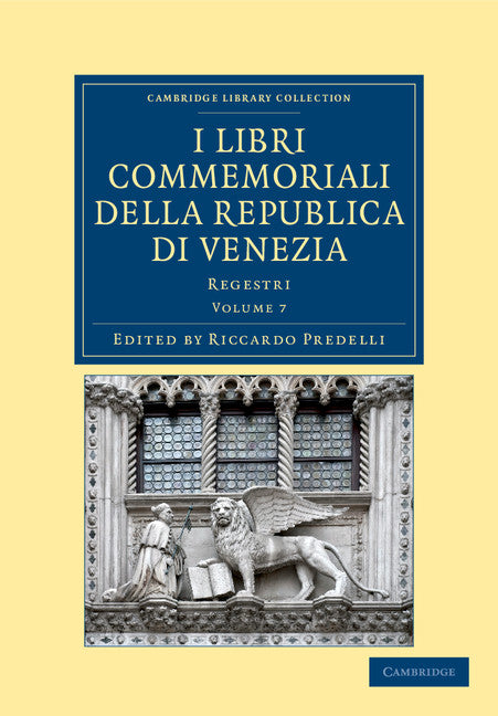 I libri commemoriali della Republica di Venezia; Regestri (Paperback / softback) 9781108043250