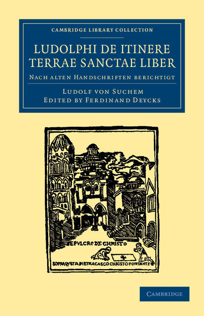 Ludolphi de itinere terrae sanctae liber; Nach alten handschriften berichtigt (Paperback / softback) 9781108043311