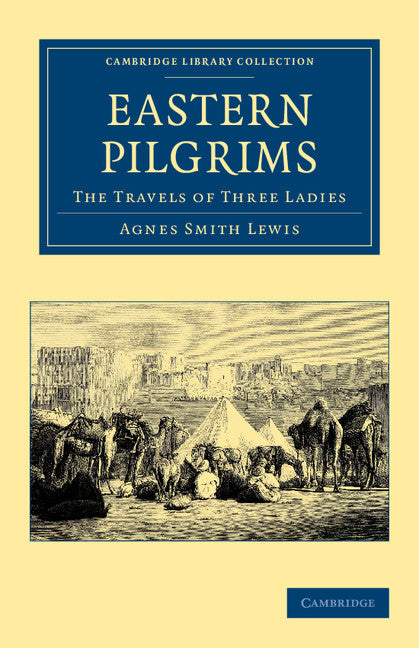 Eastern Pilgrims; The Travels of Three Ladies (Paperback / softback) 9781108043328
