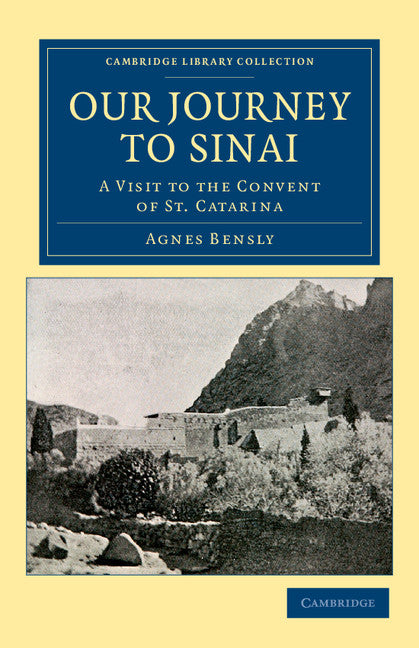 Our Journey to Sinai; A Visit to the Convent of St Catarina (Paperback / softback) 9781108043373