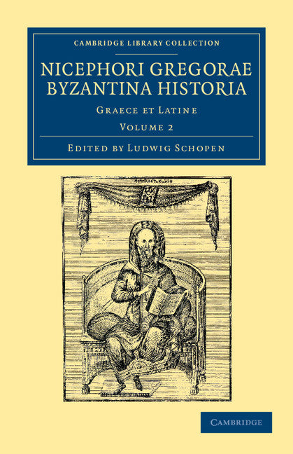 Nicephori Gregorae Byzantina historia; Graece et Latine (Paperback / softback) 9781108043632