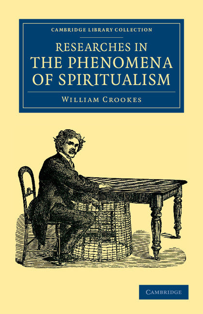 Researches in the Phenomena of Spiritualism (Paperback / softback) 9781108044134