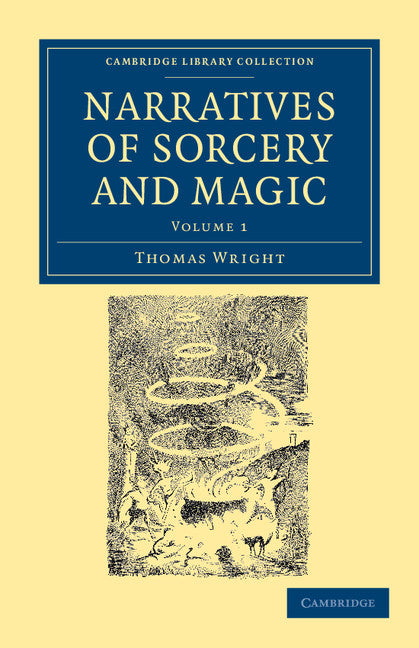 Narratives of Sorcery and Magic; From the Most Authentic Sources (Paperback / softback) 9781108044189