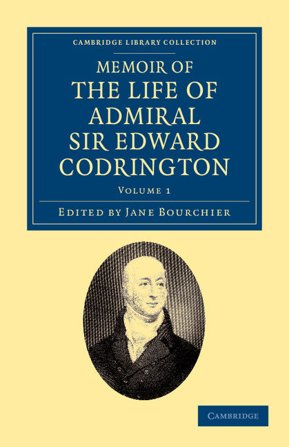 Memoir of the Life of Admiral Sir Edward Codrington (Paperback / softback) 9781108044639