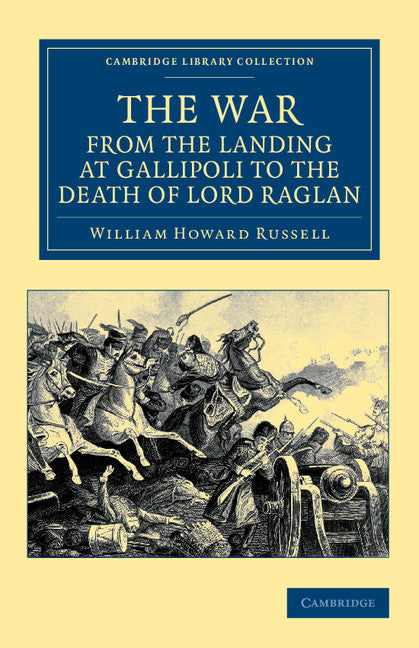 The War, from the Landing at Gallipoli to the Death of Lord Raglan (Paperback / softback) 9781108044677