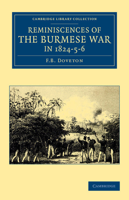 Reminiscences of the Burmese War in 1824–5–6 (Paperback / softback) 9781108044691