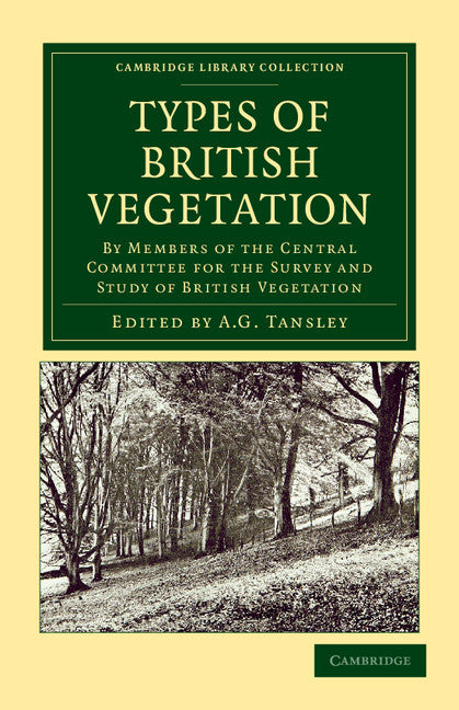Types of British Vegetation; By Members of the Central Committee for the Survey and Study of British Vegetation (Paperback / softback) 9781108045063