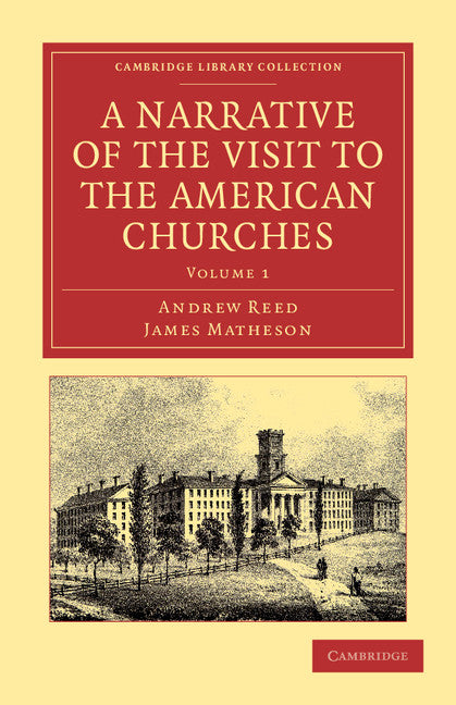 A Narrative of the Visit to the American Churches; By the Deputation from the Congregation Union of England and Wales (Paperback / softback) 9781108045193