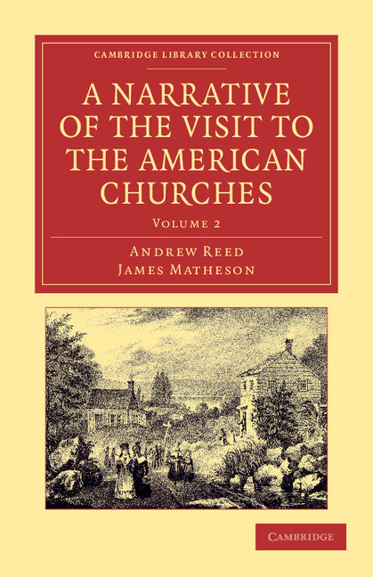 A Narrative of the Visit to the American Churches; By the Deputation from the Congregation Union of England and Wales (Paperback / softback) 9781108045209