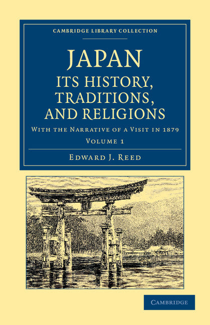 Japan: Its History, Traditions, and Religions; With the Narrative of a Visit in 1879 (Paperback / softback) 9781108045681