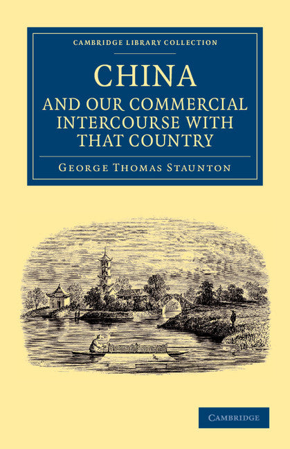 Miscellaneous Notices Relating to China, and our Commercial Intercourse with that Country, including a Few Translations from the Chinese Language (Paperback / softback) 9781108045810