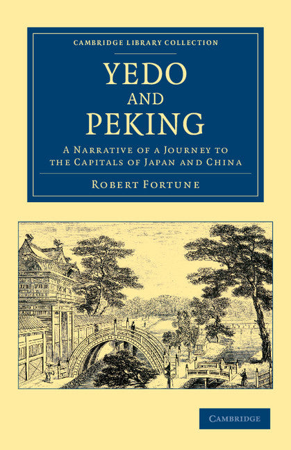 Yedo and Peking; A Narrative of a Journey to the Capitals of Japan and China (Paperback / softback) 9781108045926