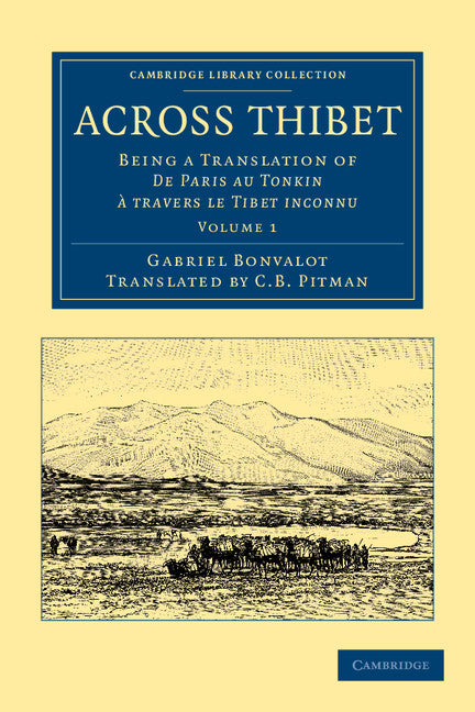 Across Thibet; Being a Translation of De Paris au Tonkin à travers le Tibet inconnu (Paperback / softback) 9781108046336