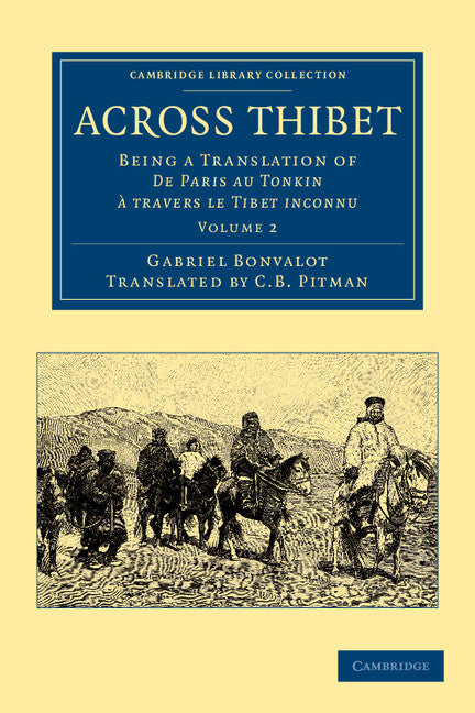 Across Thibet; Being a Translation of De Paris au Tonkin à travers le Tibet inconnu (Paperback / softback) 9781108046343