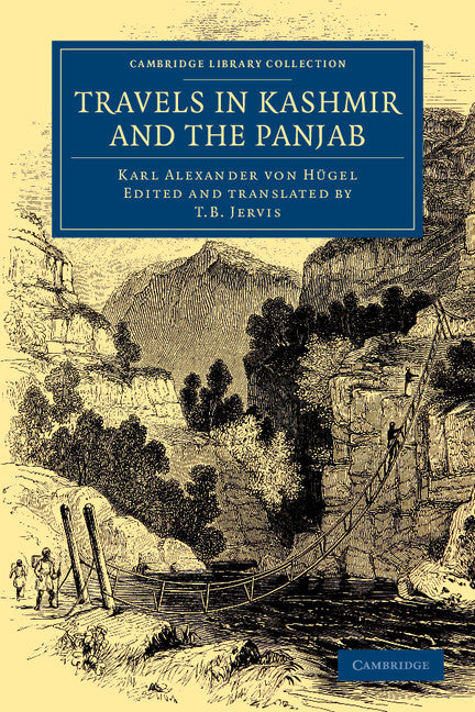 Travels in Kashmir and the Panjab; Containing a Particular Account of the Government and Character of the Sikhs (Paperback / softback) 9781108046497