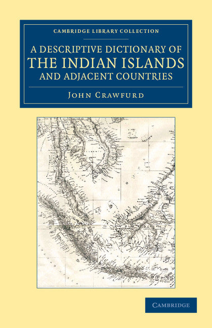 A Descriptive Dictionary of the Indian Islands and Adjacent Countries (Paperback / softback) 9781108046589