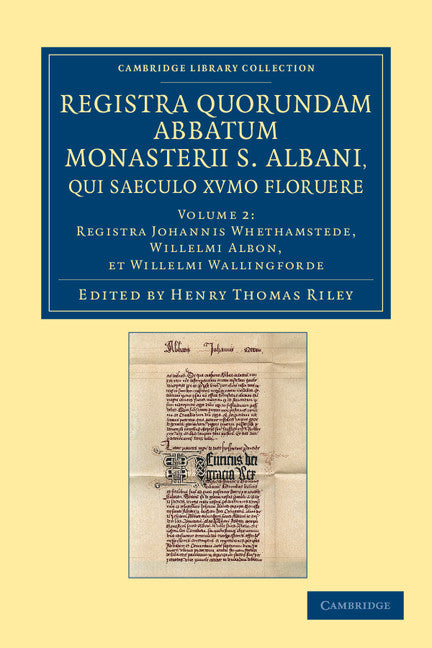 Registra quorundam abbatum monasterii S. Albani, qui saeculo XVmo floruere (Paperback / softback) 9781108046886