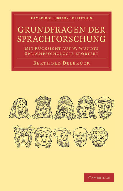 Grundfragen der Sprachforschung; Mit Rücksicht auf W. Wundts Sprachpsychologie erörtert (Paperback / softback) 9781108047104