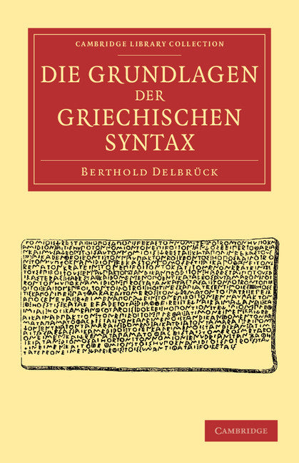 Die Grundlagen der Griechischen Syntax (Paperback / softback) 9781108047111