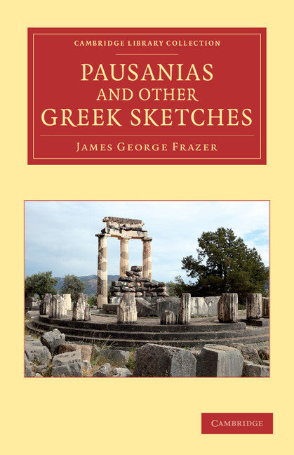 Pausanias and Other Greek Sketches (Paperback / softback) 9781108047517