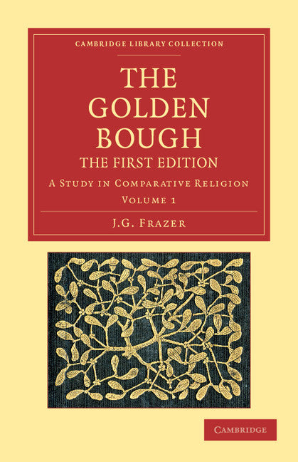 The Golden Bough; A Study in Comparative Religion (Paperback / softback) 9781108047524