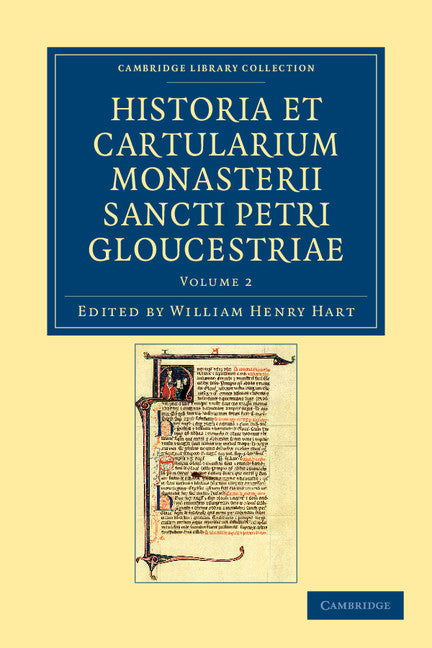 Historia et cartularium Monasterii Sancti Petri Gloucestriae (Paperback / softback) 9781108048095