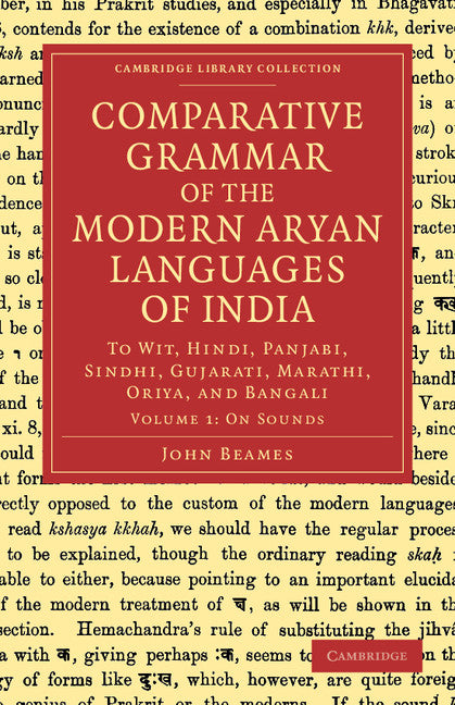 Comparative Grammar of the Modern Aryan Languages of India; To Wit, Hindi, Panjabi, Sindhi, Gujarati, Marathi, Oriya, and Bangali (Paperback / softback) 9781108048132